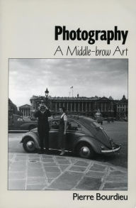 Title: Photography: A Middle-Brow Art / Edition 1, Author: Pierre Bourdieu