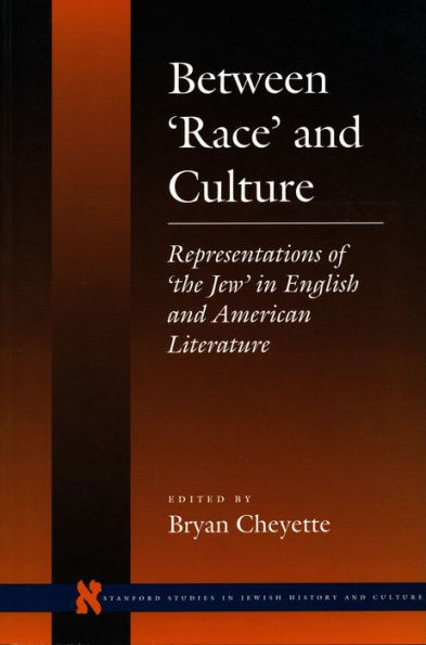 Between 'Race' and Culture: Representations of 'the Jew' English American Literature