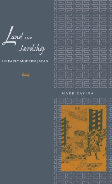 Land and Lordship in Early Modern Japan