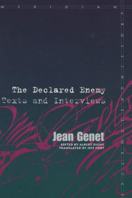 Title: The Declared Enemy: Texts and Interviews, Author: Jean Genet