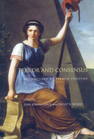 Title: Terror and Consensus: Vicissitudes of French Thought, Author: Jean-Joseph Goux