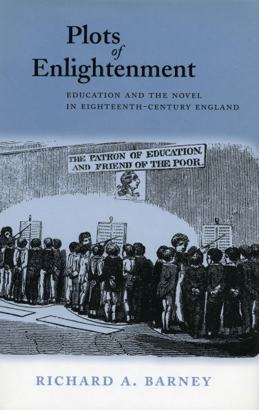 Plots of Enlightenment: Education and the Novel in Eighteenth-Century England