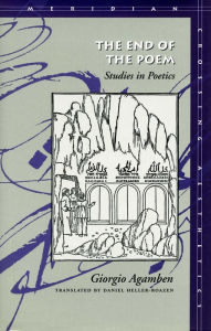 Title: The End of the Poem: Studies in Poetics, Author: Giorgio Agamben