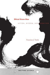 Free ebooks on active directory to download Ethical Know-How: Action, Wisdom, and Cognition by francisco Varela in English 9780804730334 ePub MOBI FB2