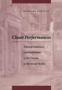 Closet Performances: Political Exhibition and Prohibition in the Dramas of Byron and Shelley