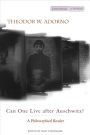 Can One Live after Auschwitz?: A Philosophical Reader