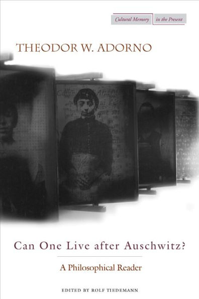 Can One Live after Auschwitz?: A Philosophical Reader / Edition 1