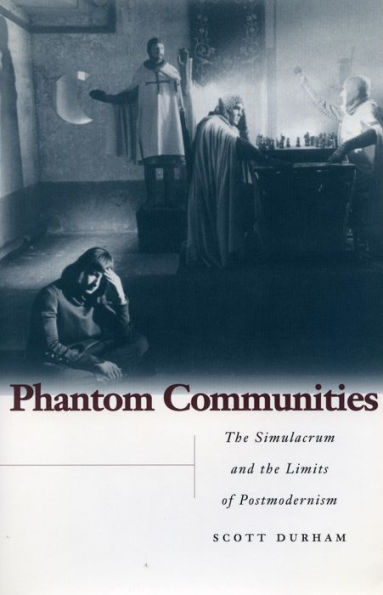 Phantom Communities: the Simulacrum and Limits of Postmodernism