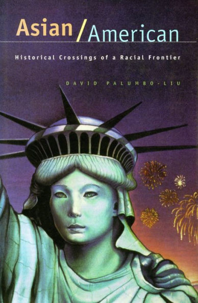Asian/American: Historical Crossings of a Racial Frontier / Edition 1