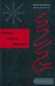 Title: Chinese Magical Medicine, Author: Michel Strickmann