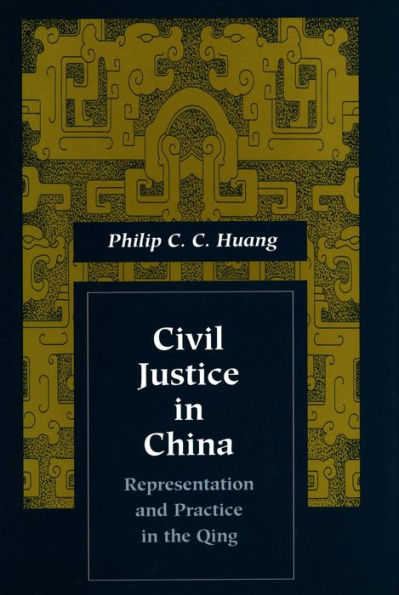 Civil Justice in China: Representation and Practice in the Qing / Edition 1