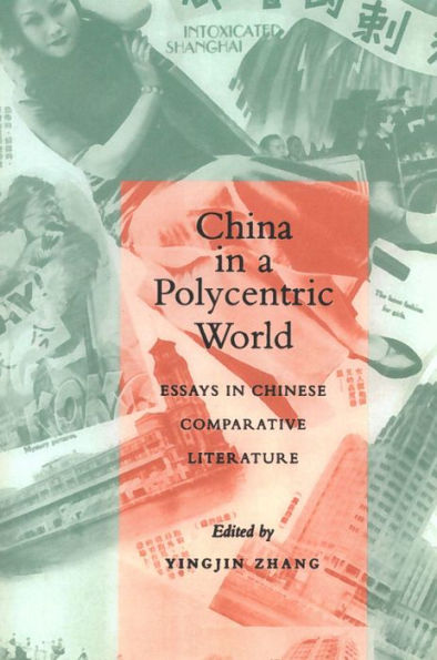 China a Polycentric World: Essays Chinese Comparative Literature