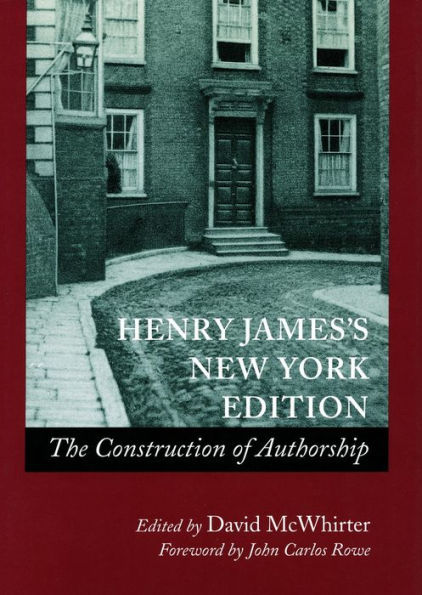 Henry James's New York Edition: The Construction of Authorship