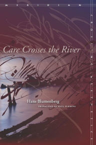 Title: Care Crosses the River, Author: Hans Blumenberg