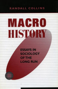 Title: Macrohistory: Essays in Sociology of the Long Run, Author: Randall Collins