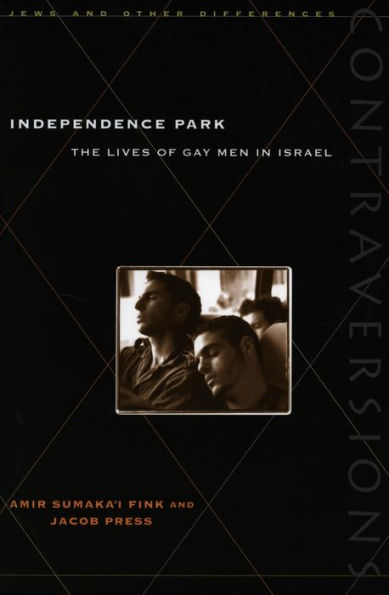 Independence Park: The Lives of Gay Men in Israel