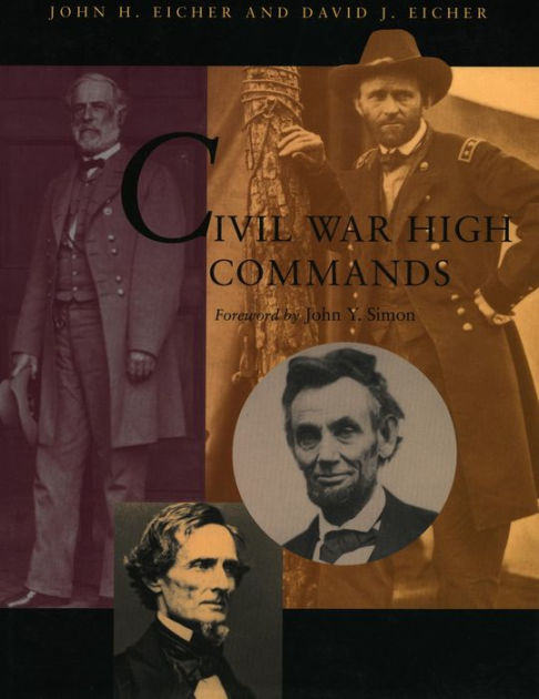 Civil War High Commands by John H. Eicher, David J. Eicher |, Hardcover ...