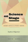 Science on Stage: Expert Advice as Public Drama / Edition 1