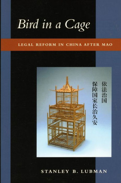 Bird in a Cage: Legal Reform in China after Mao