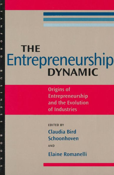 the Entrepreneurship Dynamic: Origins of and Evolution Industries