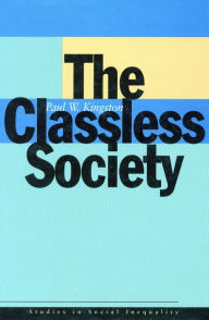 Title: The Classless Society, Author: Paul W. Kingston