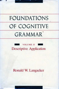 Title: Foundations of Cognitive Grammar: Volume II: Descriptive Application, Author: Ronald  W. Langacker