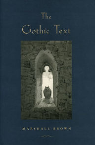 Title: THE GOTHIC TEXT, Author: Marshall Brown