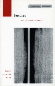 Title: Futures: Of Jacques Derrida, Author: Richard Rand