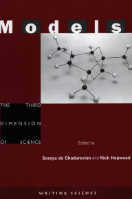 Title: Models: The Third Dimension of Science / Edition 1, Author: Soraya de Chadarevian
