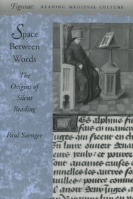 Title: Space Between Words: The Origins of Silent Reading, Author: Paul Saenger