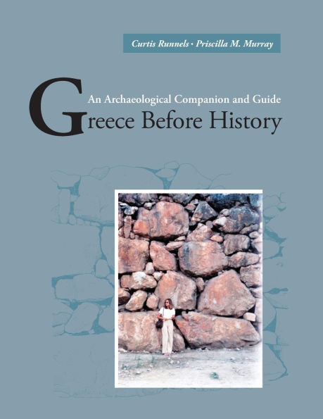 Greece Before History: An Archaeological Companion and Guide