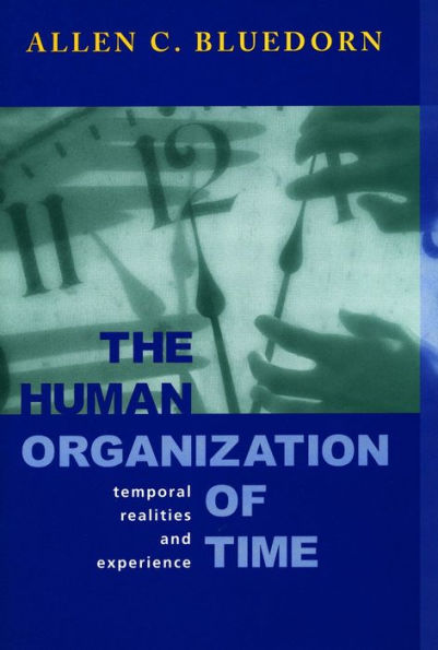 The Human Organization of Time: Temporal Realities and Experience