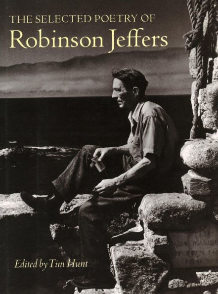 The Selected Poetry of Robinson Jeffers / Edition 1 by Robinson Jeffers ...