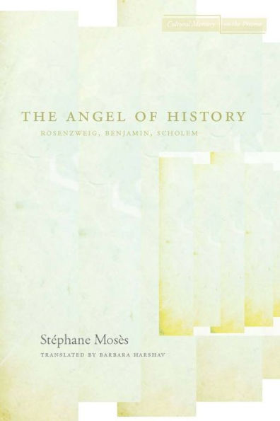 The Angel of History: Rosenzweig, Benjamin, Scholem