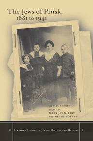 Title: The Jews of Pinsk, 1881 to 1941, Author: Azriel Shohet