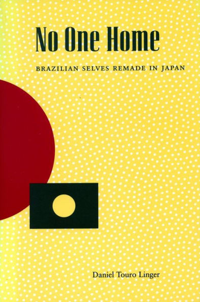 No One Home: Brazilian Selves Remade in Japan / Edition 1