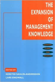 Title: The Expansion of Management Knowledge: Carriers, Flows, and Sources, Author: Kerstin Sahlin-Andersson