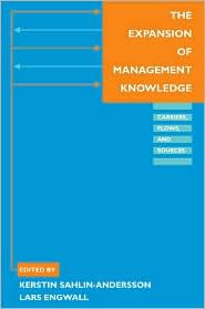 Title: The Expansion of Management Knowledge: Carriers, Flows, and Sources, Author: Kerstin Sahlin-Andersson