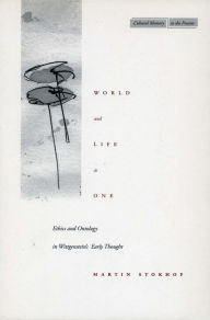 Title: World and Life as One: Ethics and Ontology in Wittgenstein's Early Thought, Author: Martin Stokhof