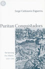Puritan Conquistadors: Iberianizing the Atlantic, 1550-1700 / Edition 1