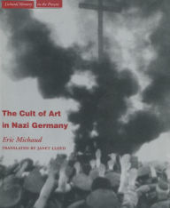 Title: The Cult of Art in Nazi Germany, Author: Eric Michaud