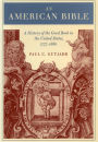 An American Bible: A History of the Good Book in the United States, 1777-1880 / Edition 1