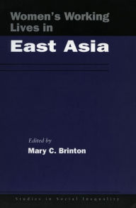 Title: Women's Working Lives in East Asia, Author: Mary C. Brinton