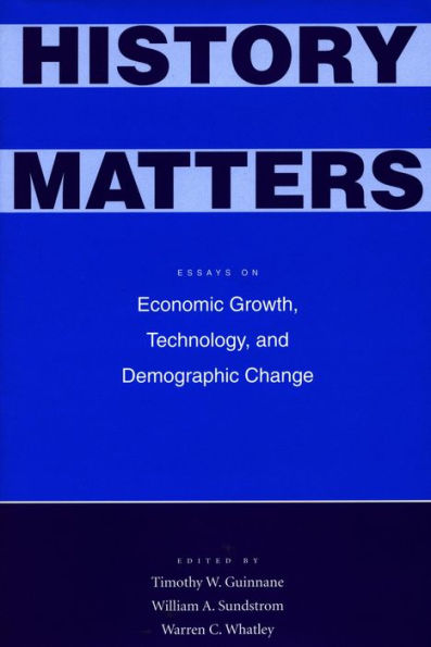 History Matters: Essays on Economic Growth, Technology, and Demographic Change