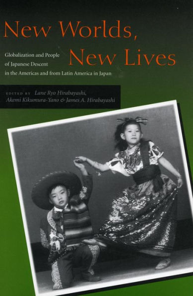 New Worlds, Lives: Globalization and People of Japanese Descent the Americas from Latin America Japan