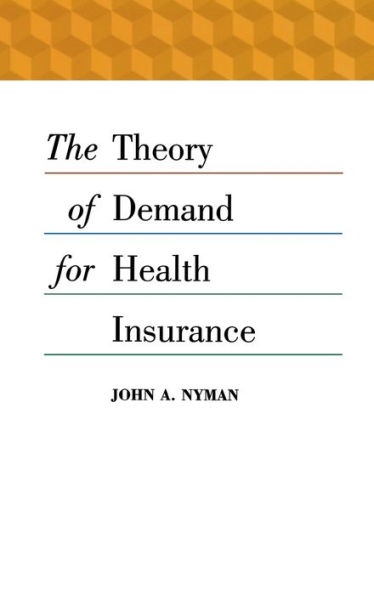 The Theory of Demand for Health Insurance