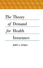 The Theory of Demand for Health Insurance