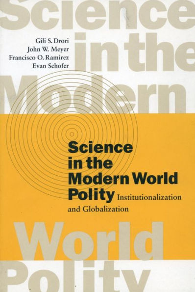 Science the Modern World Polity: Institutionalization and Globalization