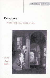 Title: Privacies: Philosophical Evaluations, Author: Beate Rössler