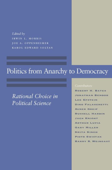 Politics from Anarchy to Democracy: Rational Choice Political Science